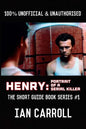 Henry: Portrait of a Serial Killer (B&W): The Short Guide - Book Series #1 - Paperback