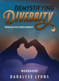 Demystifying Diversity Workbook: Embracing our Shared Humanity - Paperback