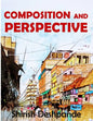 Composition and Perspective: A simple, yet powerful guide to draw stunning, expressive sketches - Paperback