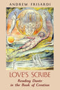 Love's Scribe: Reading Dante in the Book of Creation - Paperback