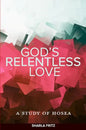 God's Relentless Love: A Study of Hosea - Paperback