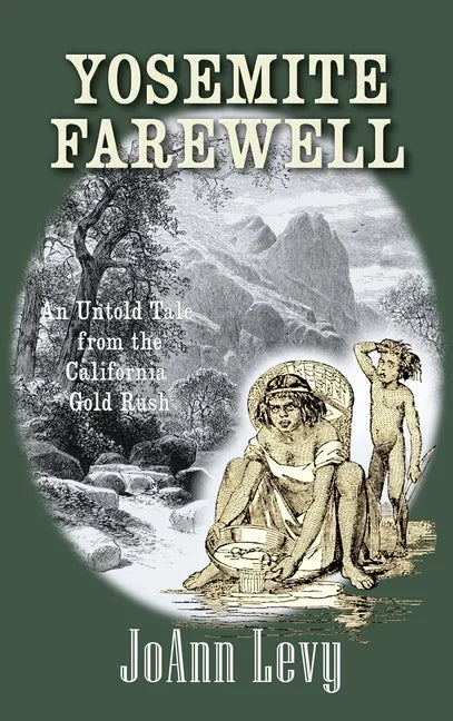 Yosemite Farewell: An Untold Tale from the California Gold Rush - Hardcover
