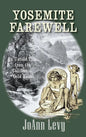 Yosemite Farewell: An Untold Tale from the California Gold Rush - Hardcover