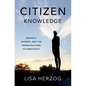 Citizen Knowledge: Markets, Experts, and the Infrastructure of Democracy - Hardcover