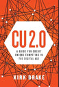 CU 2.0: A Guide for Credit Unions Competing in the Digital Age - Hardcover