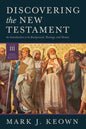 Discovering the New Testament: An Introduction to Its Background, Theology, and Themes (Volume III: General Letters and Revelation) - Hardcover