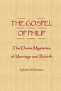 The Gospel of Philip: The Divine Mysteries of Marriage and Rebirth - Paperback