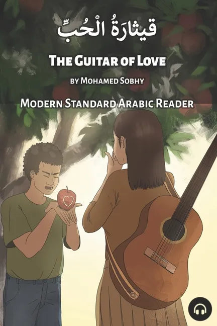 The Guitar of Love: Modern Standard Arabic Reader - Paperback