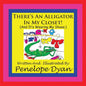 There's An Alligator In My Closet! (And It's Wearing My Shoes.) - Paperback