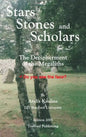 Stars, Stones and Scholars: The Decipherment of the Megaliths as an Ancient Survey of the Earth by Astronomy - Hardcover