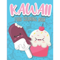 Kawaii Food Coloring Book: Cute Food Coloring Book with Cupcakes, Coffee, Ice creams, Fruits and Sweet Relaxing Designs - Paperback
