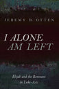 I Alone Am Left: Elijah and the Remnant in Luke-Acts - Hardcover