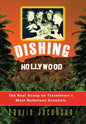 Dishing Hollywood: The Real Scoop on Tinseltown's Most Notorious Scandals - Paperback
