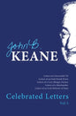 Celebrated Letters of John B. Keane Vol. 1 - Paperback