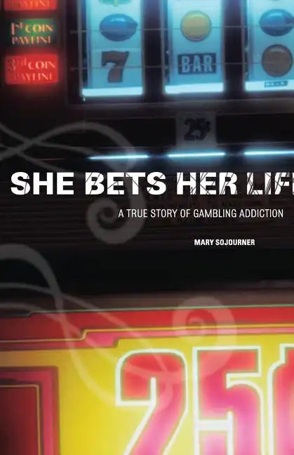 She Bets Her Life: A True Story of Gambling Addiction - Paperback