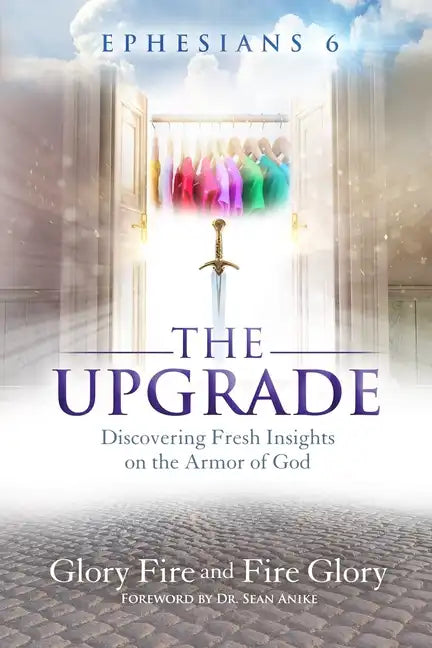 Ephesians 6 the Upgrade: Discovering Fresh Insights on the Armor of God - Paperback