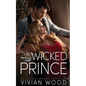 The Wicked Prince: A Steamy Enemies To Lovers Romance - Paperback