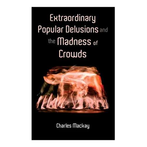 Extraordinary Popular Delusions and the Madness of Crowds: Vol.1-3 - Paperback
