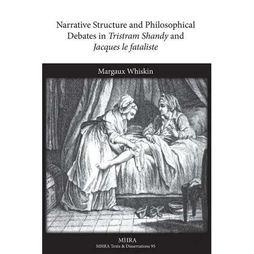 Narrative Structure and Philosophical Debates in Tristram Shandy and Jacques Le Fataliste - Paperback