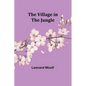 The Village in the Jungle - Paperback