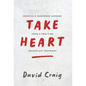 Take Heart: Hopeful & Humorous Lessons From A Two-Time Transplant Recipient - Hardcover