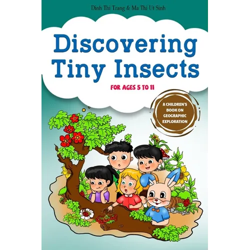 Discovering Tiny Insects: A Children's book about Exploring Nature (Gabe, Gabi and Friends - Children's Book education series) - Paperback