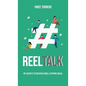 Reel Talk: My Secrets to Creating Scroll-Stopping Social - Hardcover