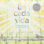 En Cada Vida (in Every Life): (Premio de Honor Caldecott) - Hardcover
