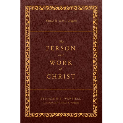 The Person and Work of Christ: Revised and Enhanced - Paperback