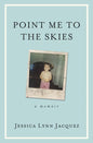 Point Me to the Skies: A Memoir - Paperback
