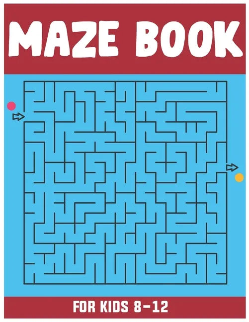 Maze Book for Kids 8-12: Amazing 50 Maze Puzzle Workbook for Kids - Paperback