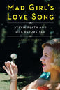 Mad Girl's Love Song: Sylvia Plath and Life Before Ted - Paperback