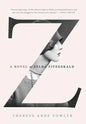 Z: A Novel of Zelda Fitzgerald - Hardcover