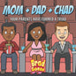 Mom + Dad + Chad: Your Parents Have Formed a Triad - Paperback