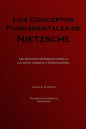 Los conceptos fundamentales de Nietzsche: Un estudio introductorio a La gaya ciencia y Zaratustra - Paperback