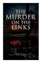 The Murder on the Links: Detective Mystery Classic - Paperback