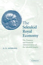 The Seleukid Royal Economy: The Finances and Financial Administration of the Seleukid Empire - Paperback