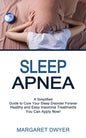 Sleep Apnea: Healthy and Easy Insomnia Treatments You Can Apply Now! (A Simplified Guide to Cure Your Sleep Disorder Forever) - Paperback