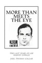 More Than Meets the Eye: The Last Years of Lee Harvey Oswald - Paperback