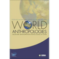 World Anthropologies: Disciplinary Transformations within Systems of Power - Paperback