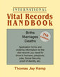 International Vital Records Handbook. 7th Edition: Births, Marriages, Deaths: Application Forms and Ordering Information for the Vital Records You Nee - Paperback