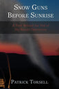 Snow Guns Before Sunrise: A Peek Behind the Veil of Ski Resort Operations - Paperback