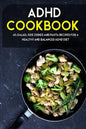 ADHD Cookbook: 40+Salad, Side dishes and pasta recipes for a healthy and balanced ADHD diet - Paperback