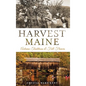 Harvest Maine: Autumn Traditions & Fall Flavors - Hardcover