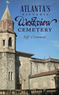 Atlanta's Historic Westview Cemetery - Hardcover