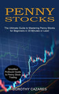 Penny Stocks: The Ultimate Guide to Mastering Penny Stocks for Beginners in 30 Minutes or Less! (Simplified Profound Guide to Penny Stock Trading) - Paperback