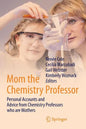 Mom the Chemistry Professor: Personal Accounts and Advice from Chemistry Professors Who Are Mothers - Paperback