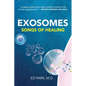 Exosomes: Songs of Healing - Paperback