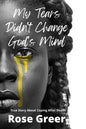 My Tears Didn't Change God's Mind - Paperback
