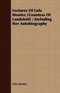 Lectures Of Lola Montez (Countess Of Landsfeld): Including Her Autobiography - Paperback